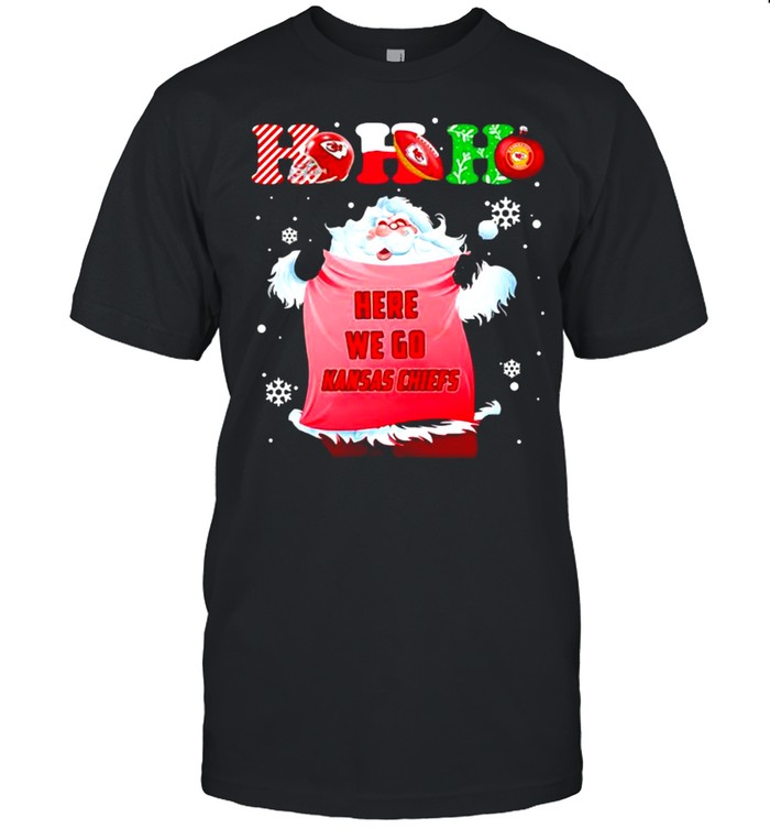 Ho Ho Ho Santa Here We Go Kansas Chiefs Xmas shirt