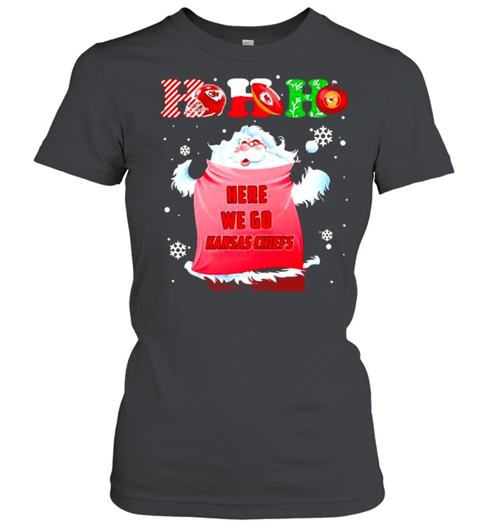 Ho Ho Ho Santa Here We Go Kansas Chiefs Xmas shirt Classic Women's T-shirt