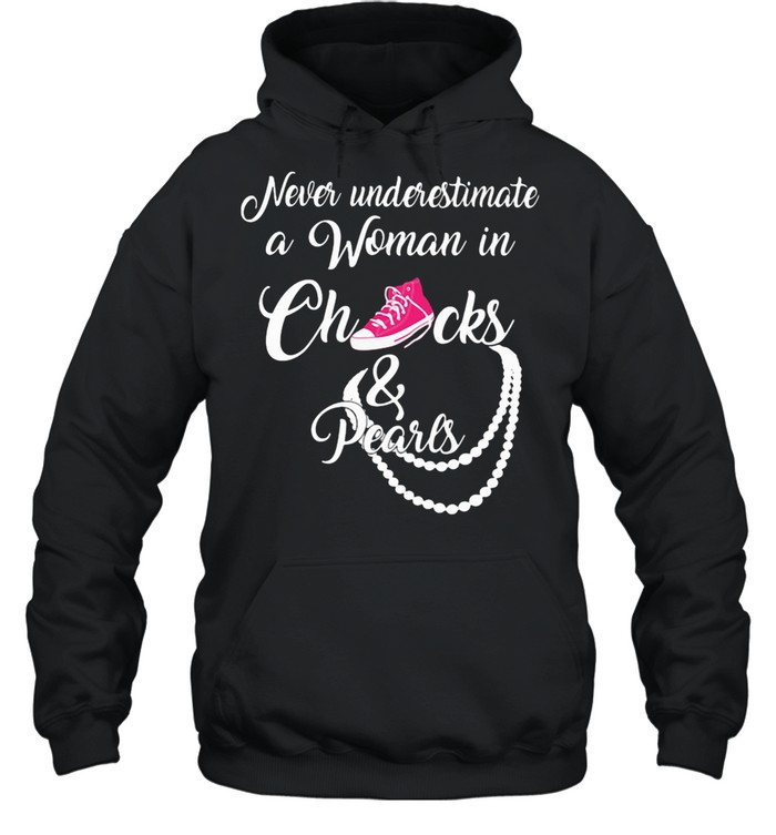 Never Underestimate A Woman In Chucks And Pearls shirt Unisex Hoodie