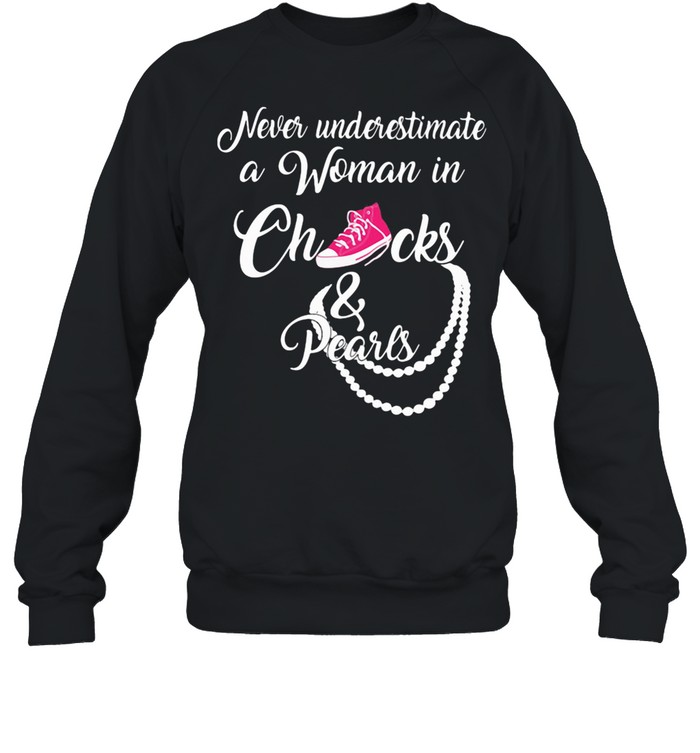 Never Underestimate A Woman In Chucks And Pearls shirt Unisex Sweatshirt