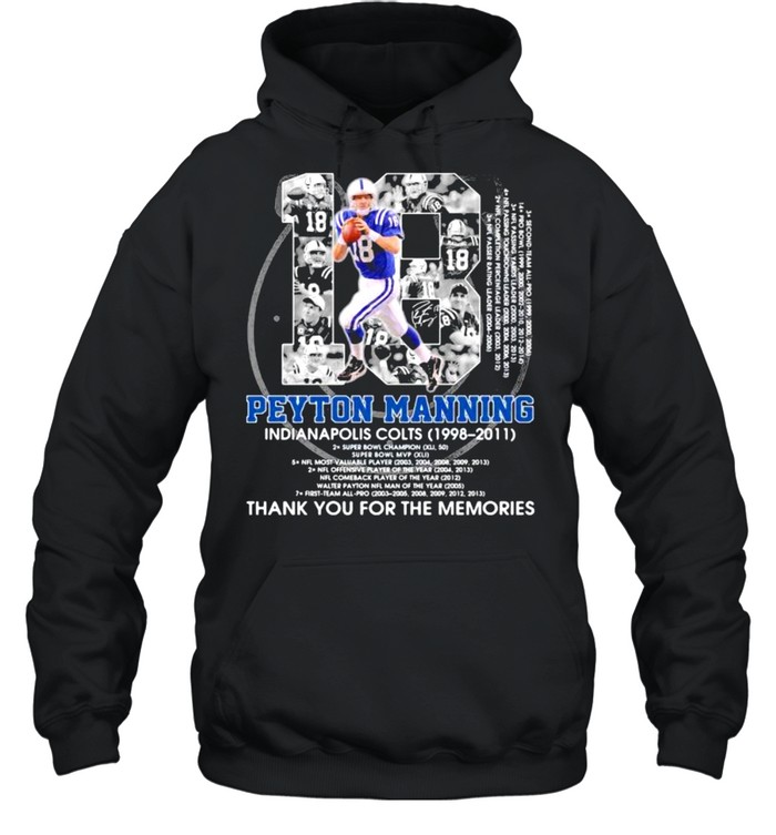 Number 18 Peyton Manning Indianapolis Colts 1998 2011 Signature shirt Unisex Hoodie