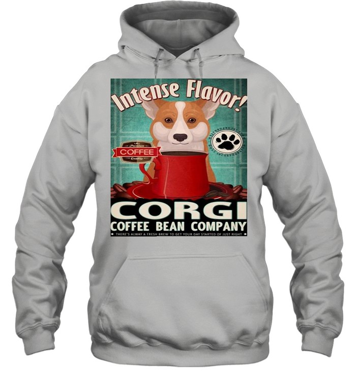 Intense Flavor Corgi Coffee Bean Company shirt Unisex Hoodie