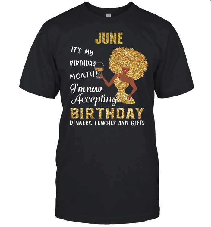 Woman june its my birthday month Im now accepting birthday shirt Classic Men's T-shirt