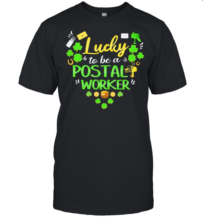 Lucky To Be A Postal Worker Patricks Day shirt Classic Men's T-shirt