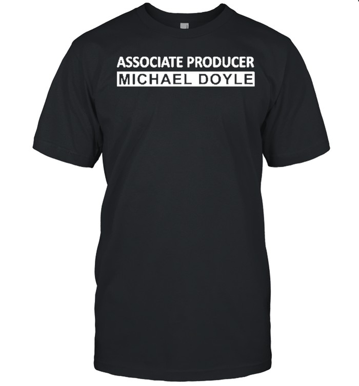 Associate Producer Michael Doyle shirt Classic Men's T-shirt
