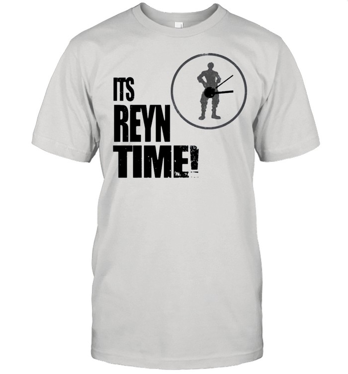Its Reyn Time shirt