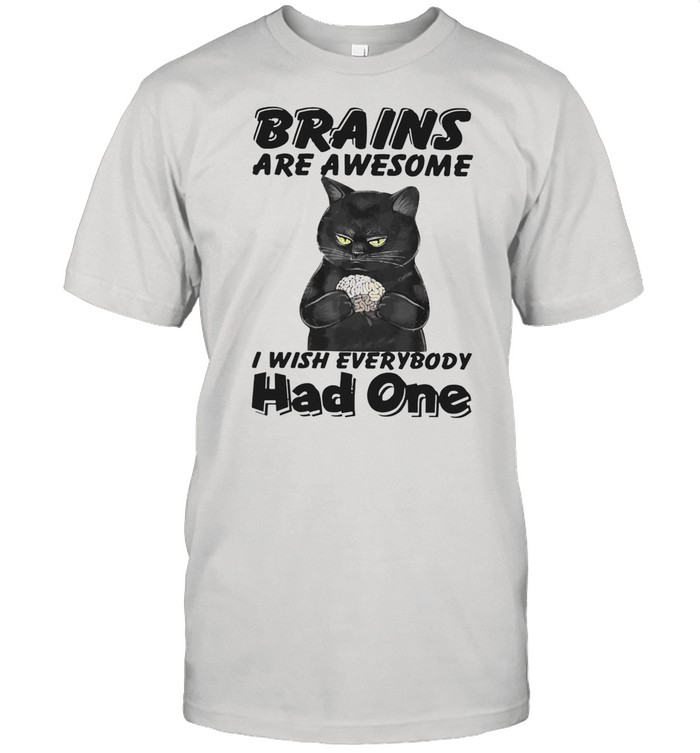 Black Cat Brains are awesome I wish everybody had one limited shirt