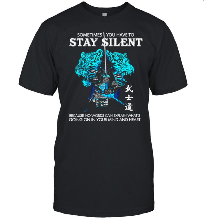 Sometimes you have to stay silent because no words can explain what’s shirt Classic Men's T-shirt