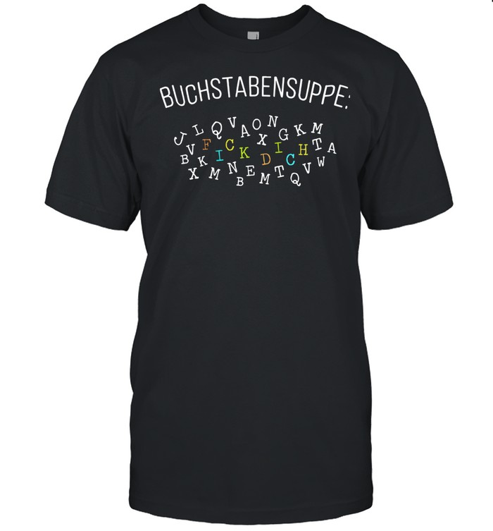 Buchstabensuppe Fick Dich  Classic Men's T-shirt