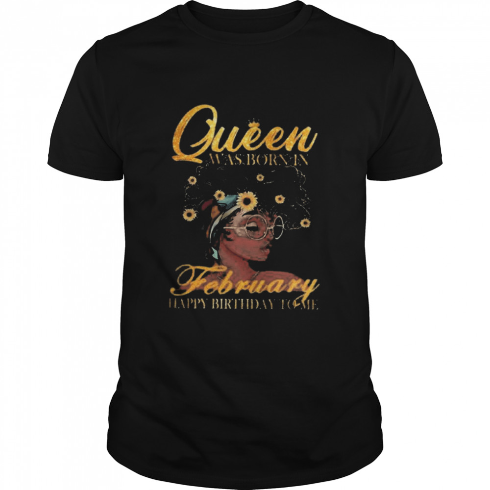 queen born in february t shirt