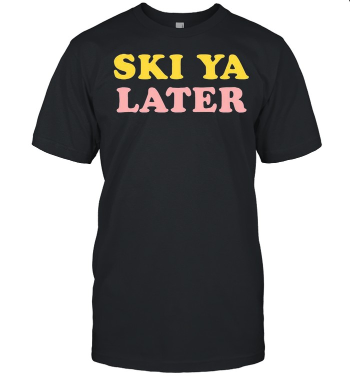 Ski Ya later retro winter tshirt