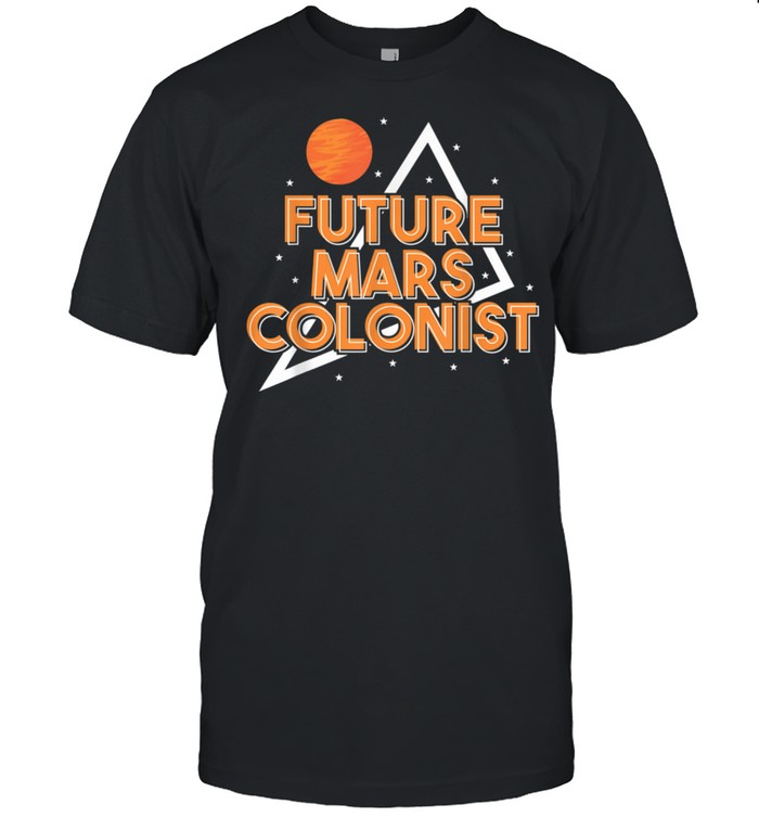 Future Mars Colonist Mars Rover shirt Classic Men's T-shirt