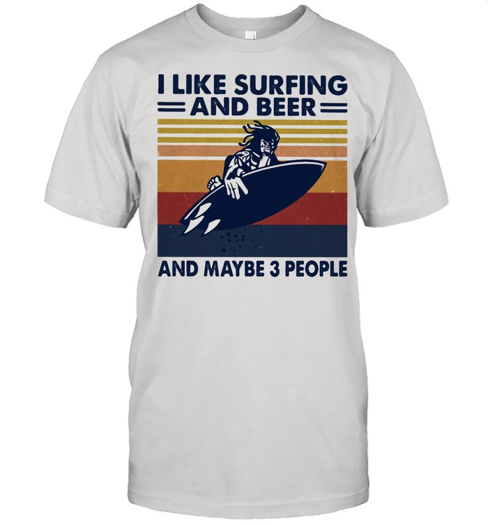 I Like Surfing And Beer And Maybe Three People Vintage  Classic Men's T-shirt
