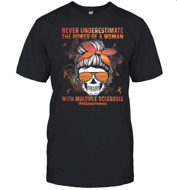Skull never underestimate the power of a woman with multiple sclerosis msawarenss shirt