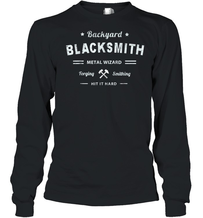 Vintage Backyard Blacksmith Forging Metal Wizard Workwear shirt Long Sleeved T-shirt