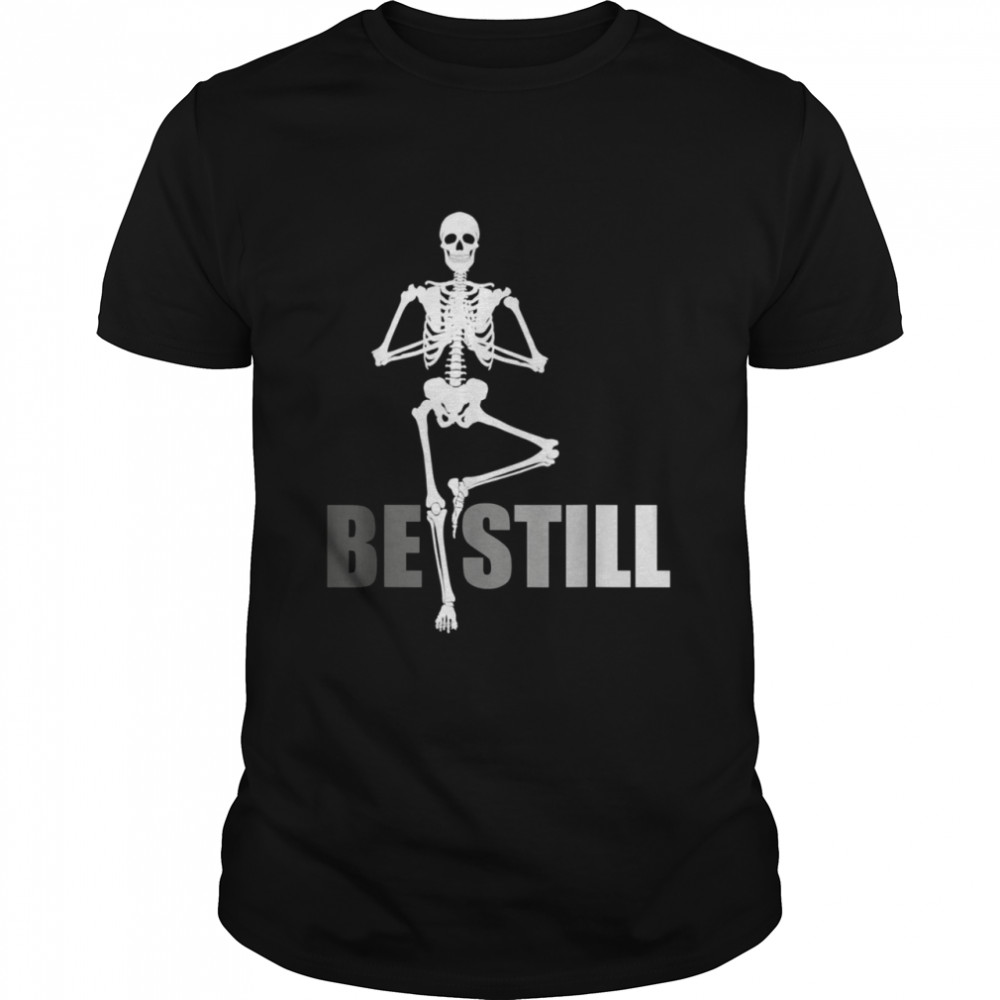 BE STILL, MEDITATION, YOGA, MOTIVATIONAL shirt Classic Men's T-shirt