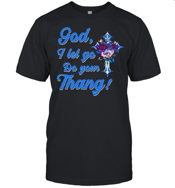God I Let Go Do Your Thang T-shirt Classic Men's T-shirt