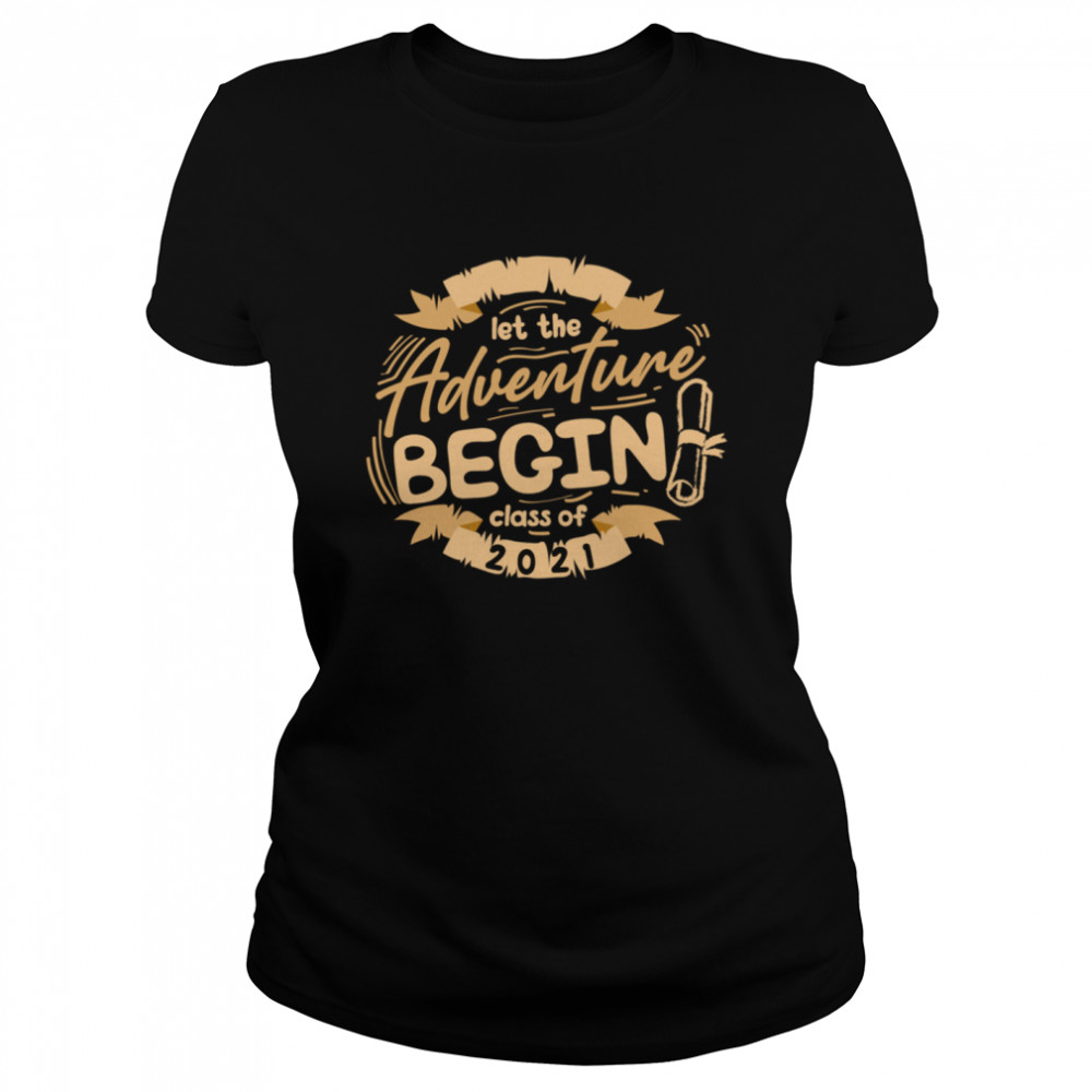 Let the Adventure Begin Graduation shirt Classic Women's T-shirt