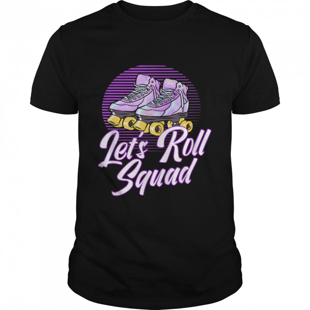 Let's Roll Squad Roller Skating Theme Retro Roller Blading shirt