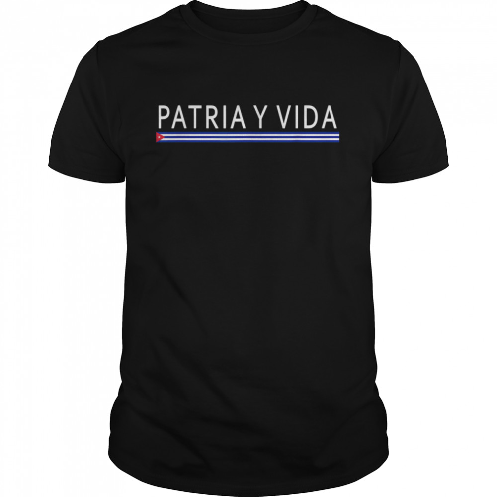 Patria Y Vida Cuba Cuban Freedom Movement Himno Cubano shirt