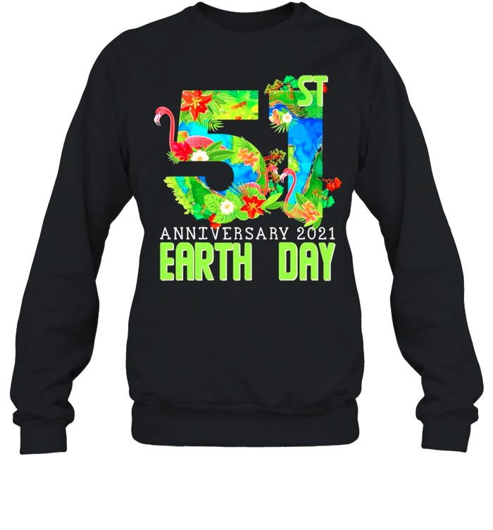 51st anniversary 2021 Earth day shirt Unisex Sweatshirt