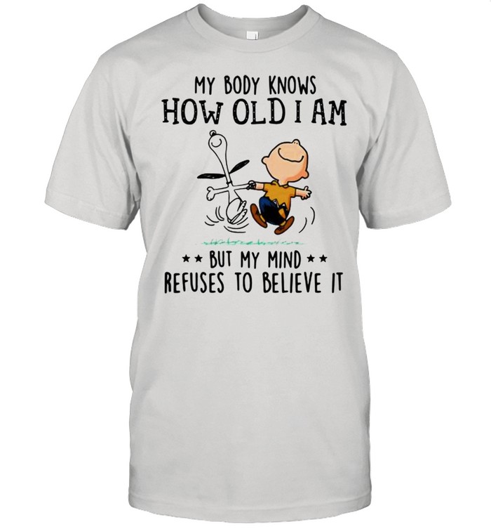 My Body Knows How Old I Am But My Mind Refuses To Believes It Snoopy Vs Charlie  Classic Men's T-shirt