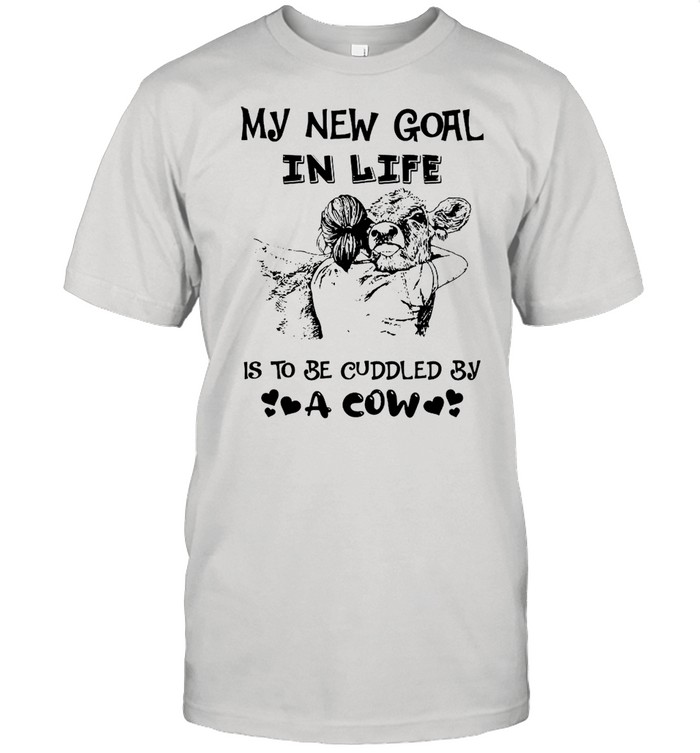 The Girl Hug Cow My New Goal In Life Is To Be Cuddled By A Cow shirt Classic Men's T-shirt