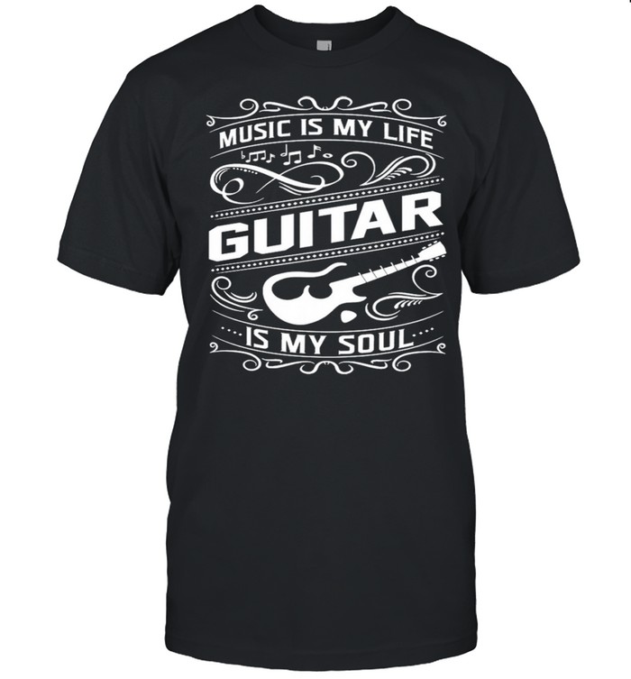 Music Is My Life Guitar Is My Soul shirt Classic Men's T-shirt