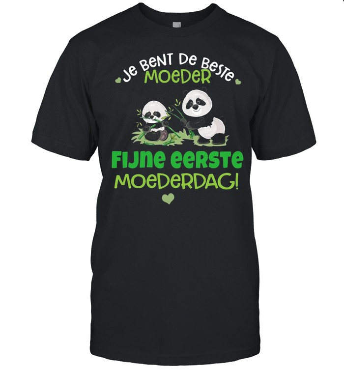 Panda Je Bent De Beste Moeder Fijne Eerste Moederdag T-shirt
