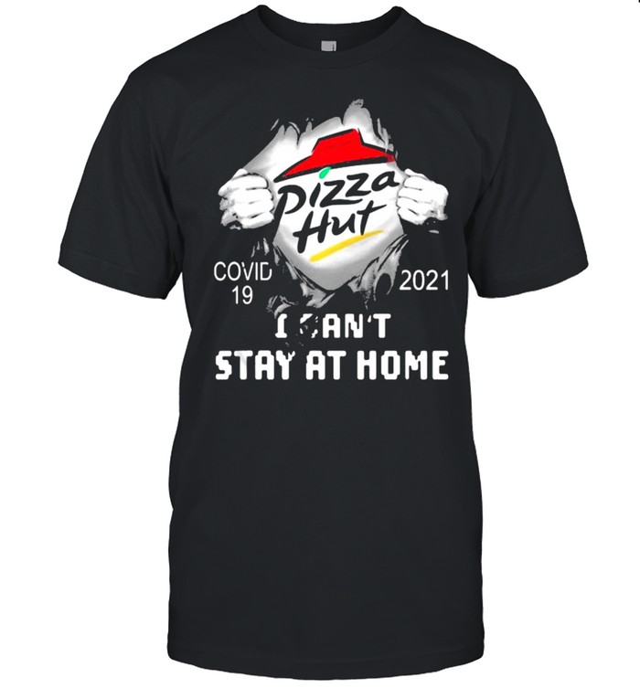 Pizza Hut I Can Not Stay At Home Covid 19 2021  Classic Men's T-shirt