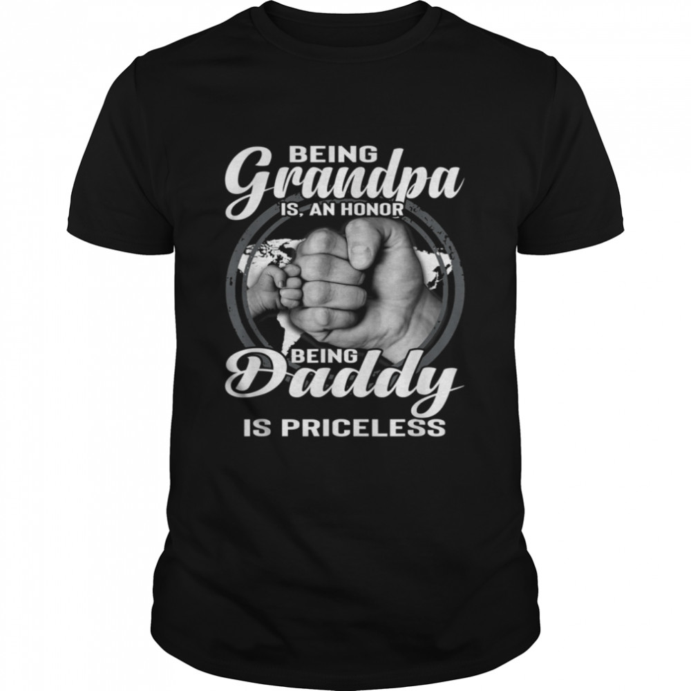Being Grandpa Is An Honor Being Daddy Is Priceless Dad shirt Classic Men's T-shirt
