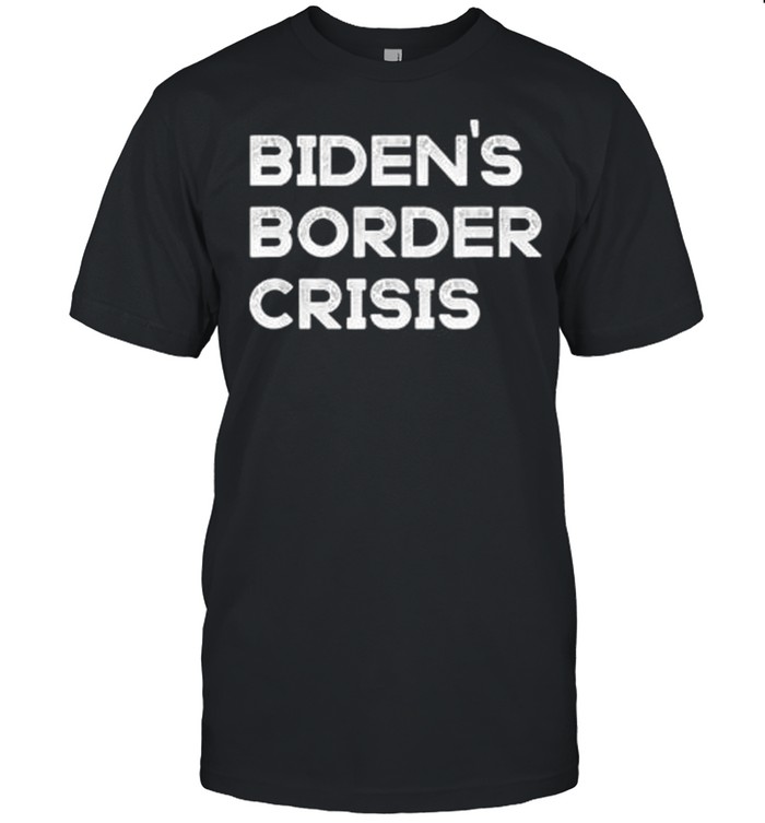 Bidens border crisis libertarian republican conservative 2021 shirt Classic Men's T-shirt