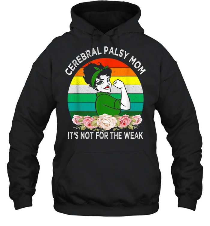 Cerebral Palsy Mom Its Not For The Weak  Unisex Hoodie