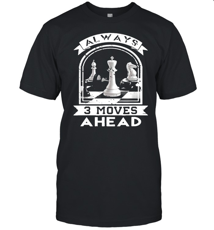 Chess Player Checkmate Always 3 Moves Ahead T-shirt Classic Men's T-shirt