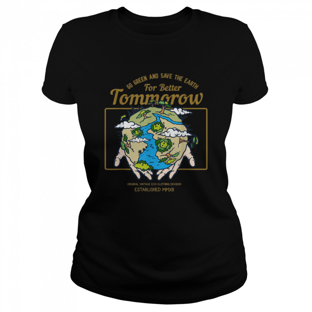 I Love Mother Earth today and tomorrow Clean earth love shirt Classic Women's T-shirt