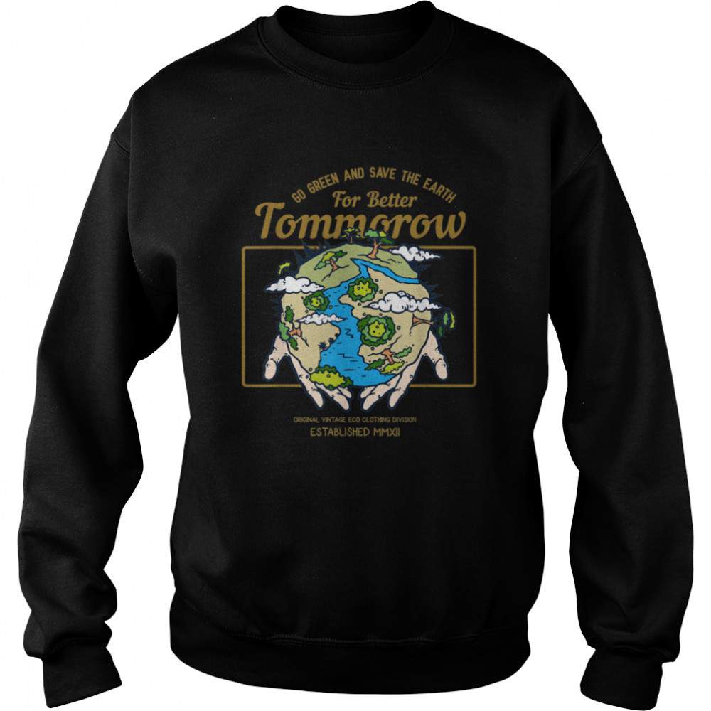 I Love Mother Earth today and tomorrow Clean earth love shirt Unisex Sweatshirt