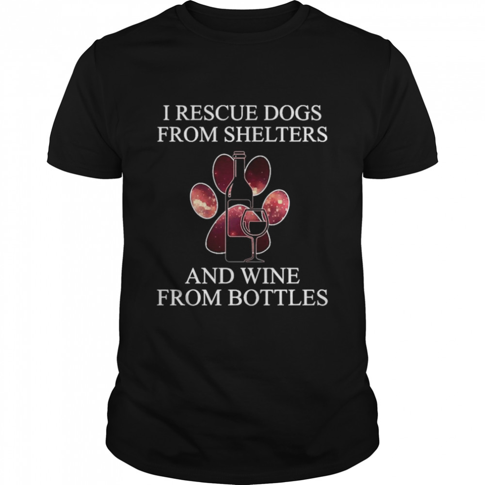 I Rescue Dogs From Shelters And Wine From Bottles  Classic Men's T-shirt