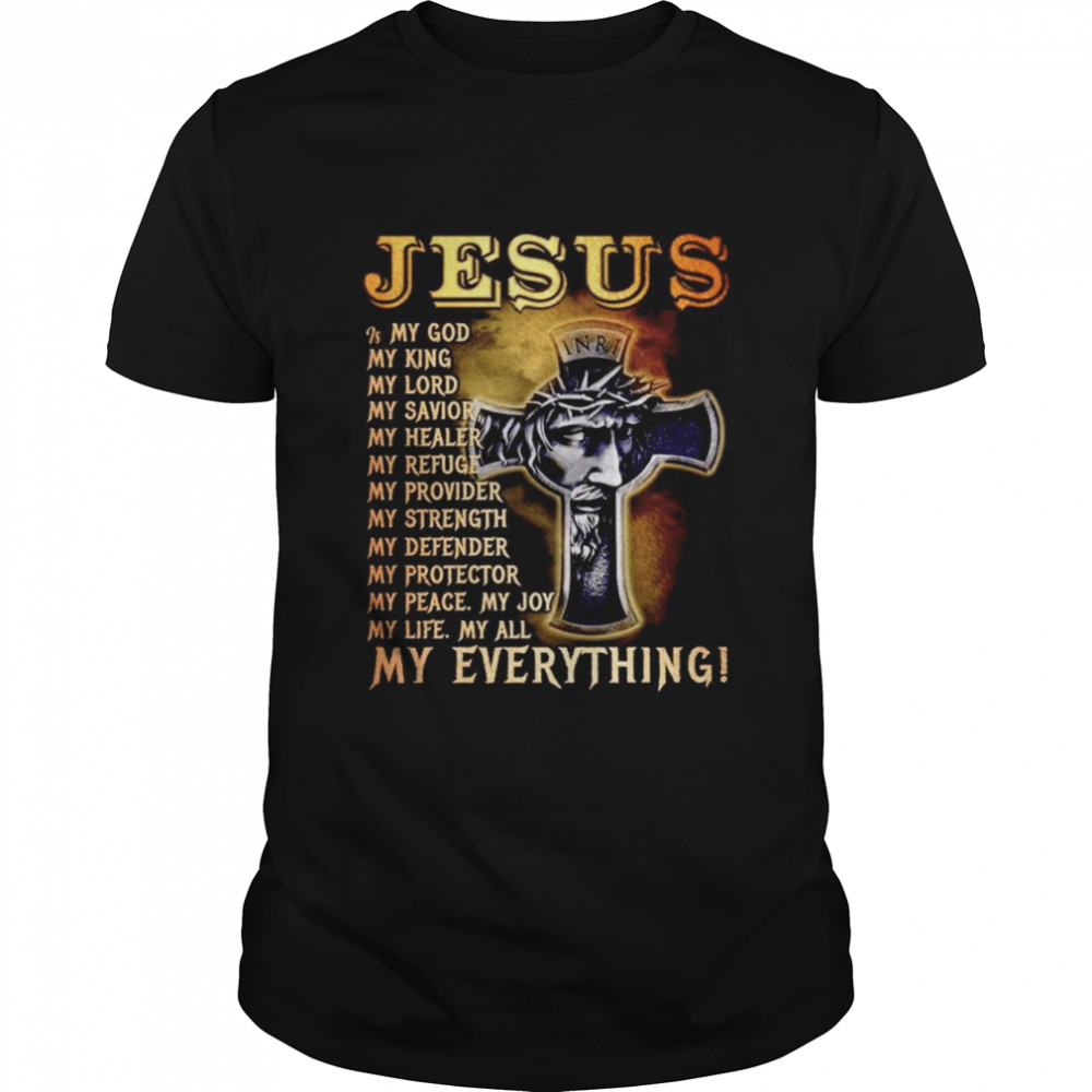 Jesus My Everything My God My King My Lord My Savior  Classic Men's T-shirt