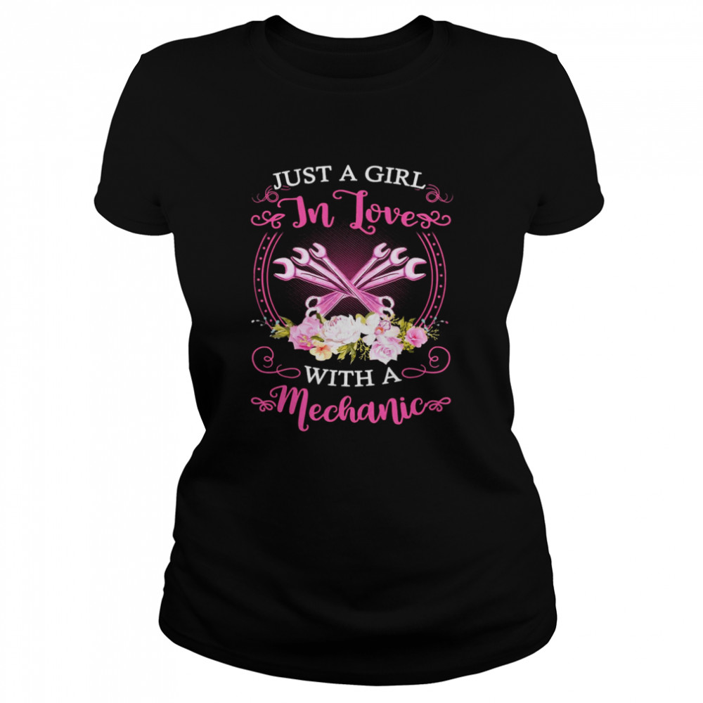 Just A Girl In Love With A Mechanic T-shirt Classic Women's T-shirt