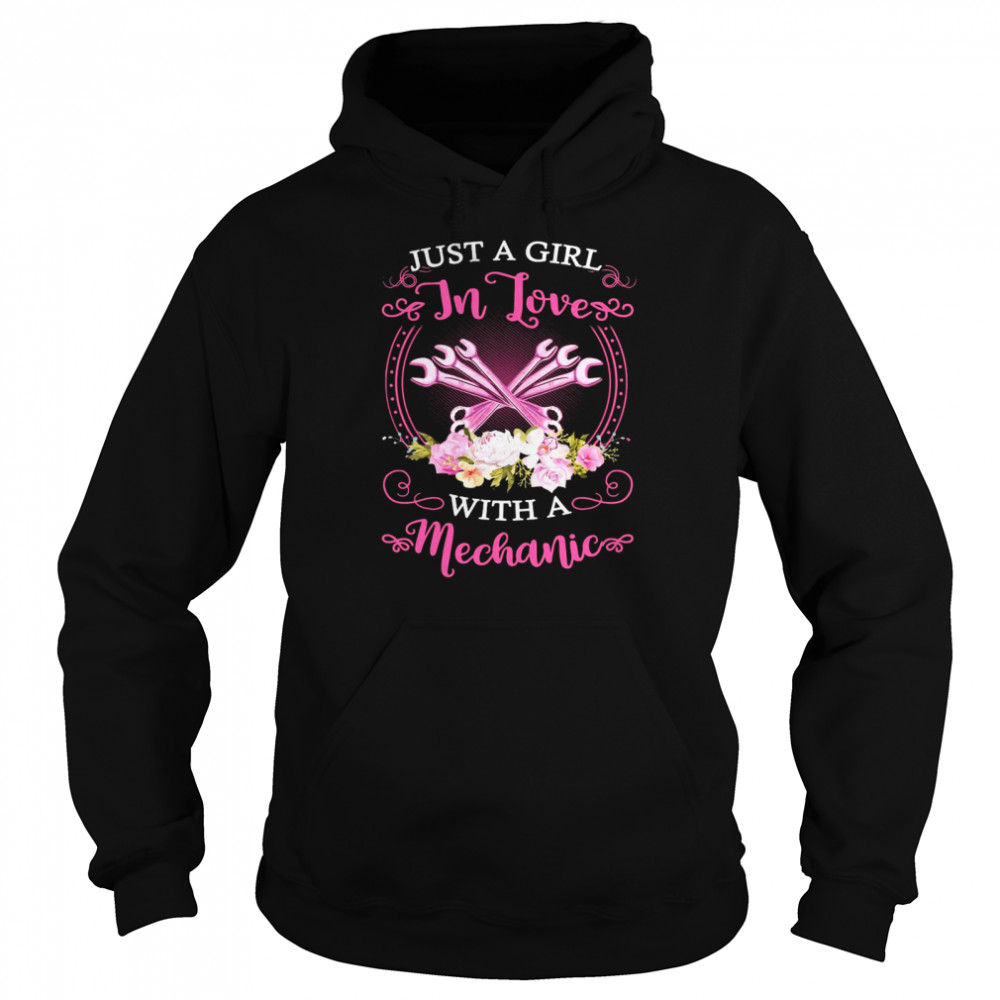 Just A Girl In Love With A Mechanic T-shirt Unisex Hoodie