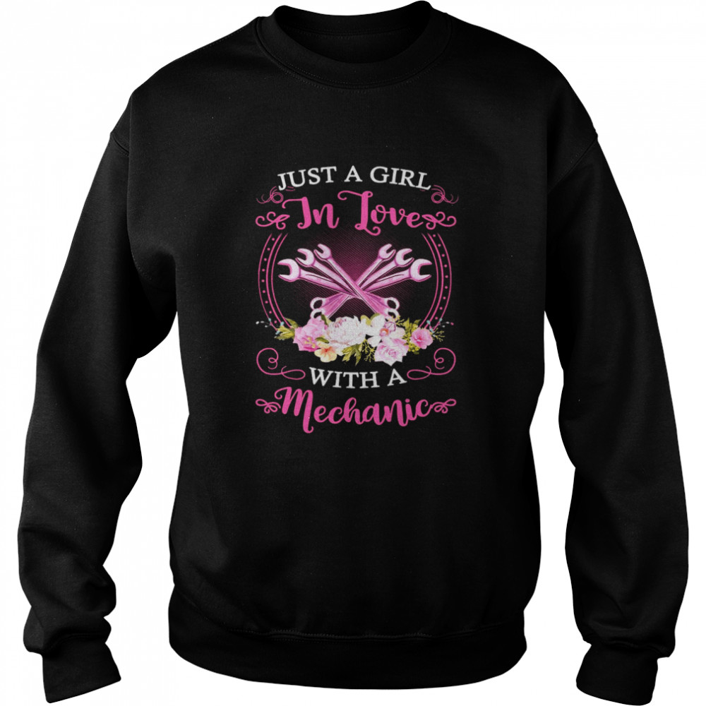 Just A Girl In Love With A Mechanic T-shirt Unisex Sweatshirt