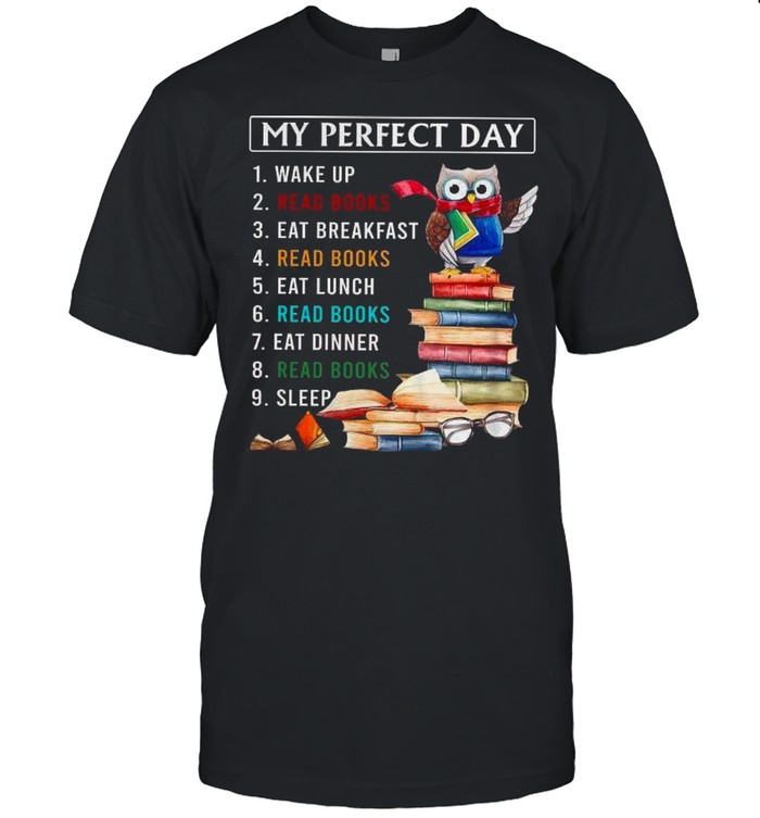 My Perfect Day 1 Wake Up 2 Read Books 3 Eat Breakfast 9 Sleep shirt Classic Men's T-shirt