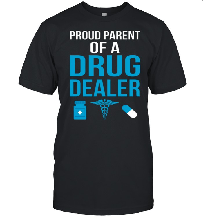Proud Parent Of A Drug Dealer shirt Classic Men's T-shirt