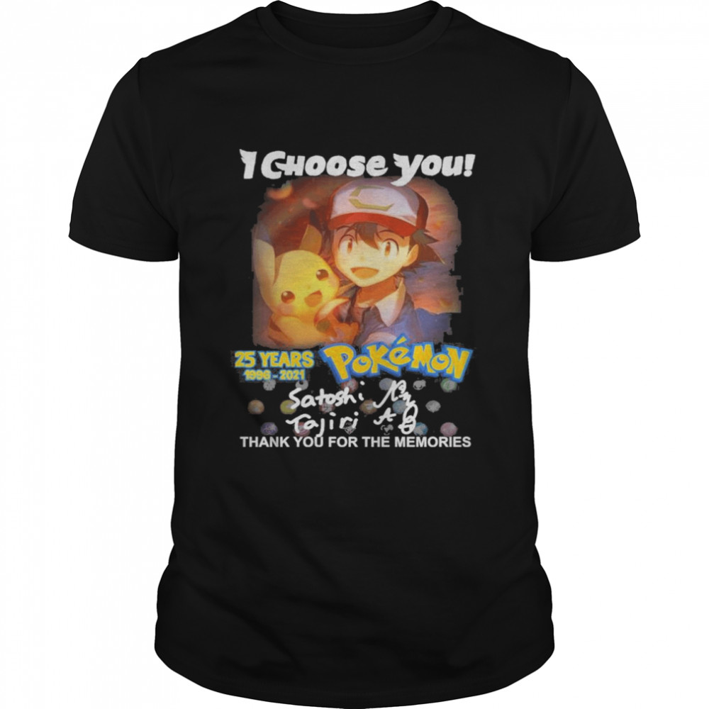 I Choose You 25 Years 1996-2021 Pokemon Signature  Classic Men's T-shirt