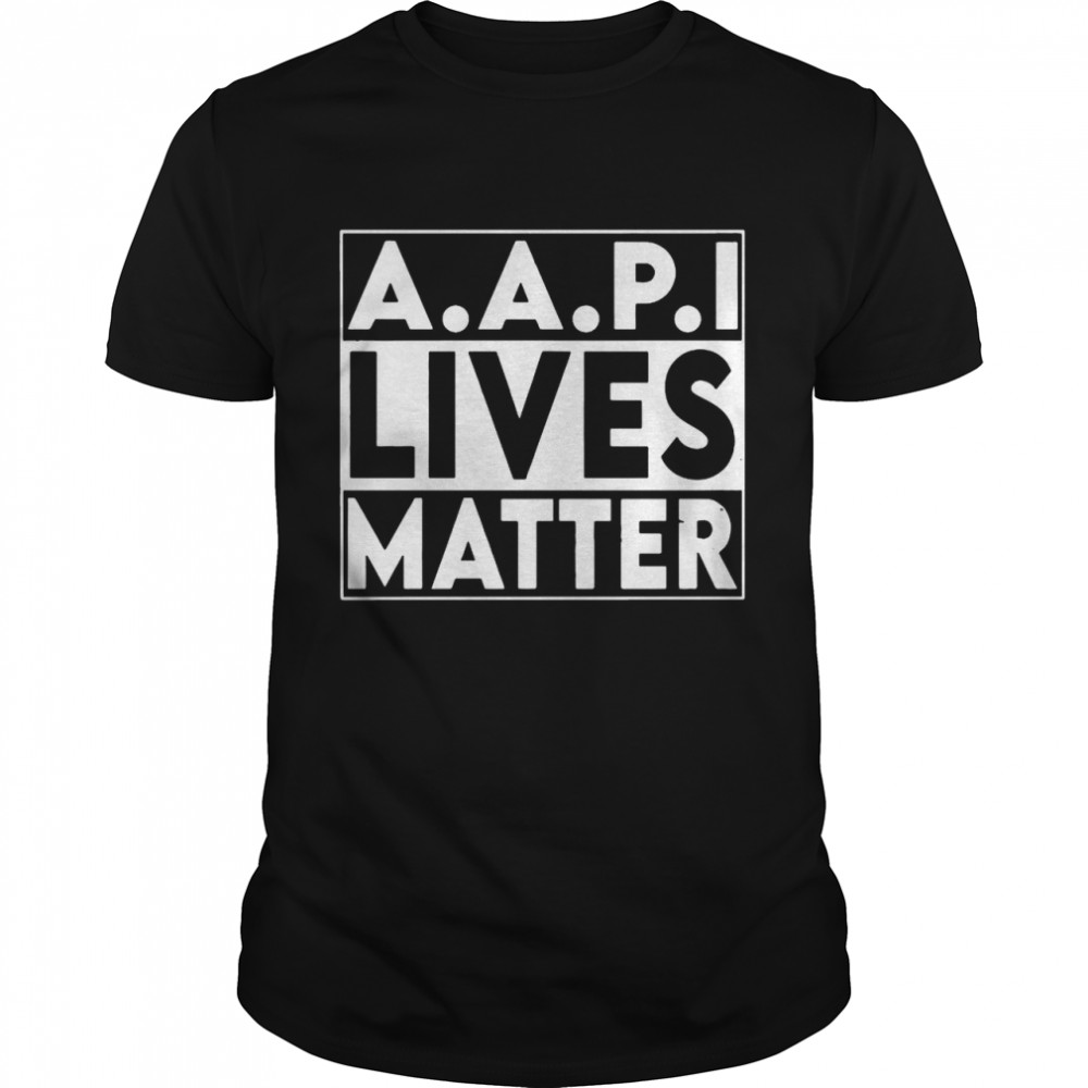 AAPI Lives Matter Stop Hate Crimes Support Anti Asian Racism shirt Classic Men's T-shirt
