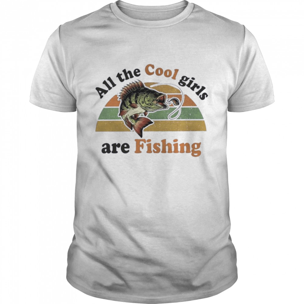 All The Cool Girls Are Fishing Vintage Retro shirt Classic Men's T-shirt