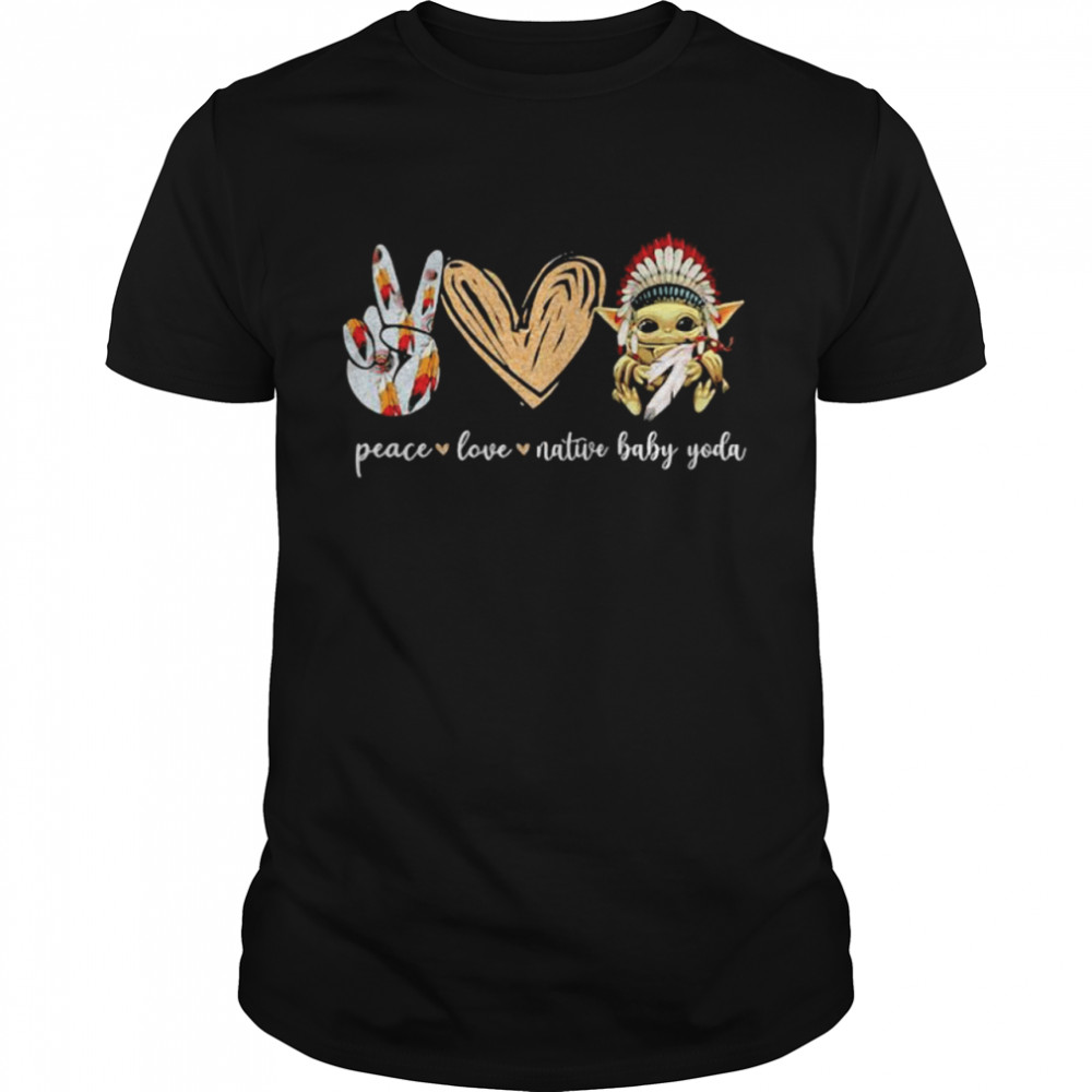 Peace Love Native Baby Yoda American  Classic Men's T-shirt