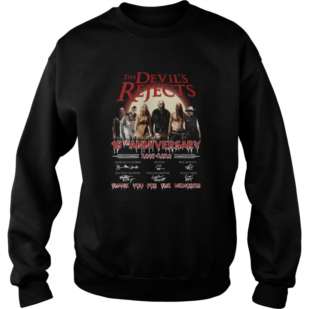 The Devil’s Rejects 15th Anniversary 2005 2020 Signatures Thank You For The Memories  Unisex Sweatshirt