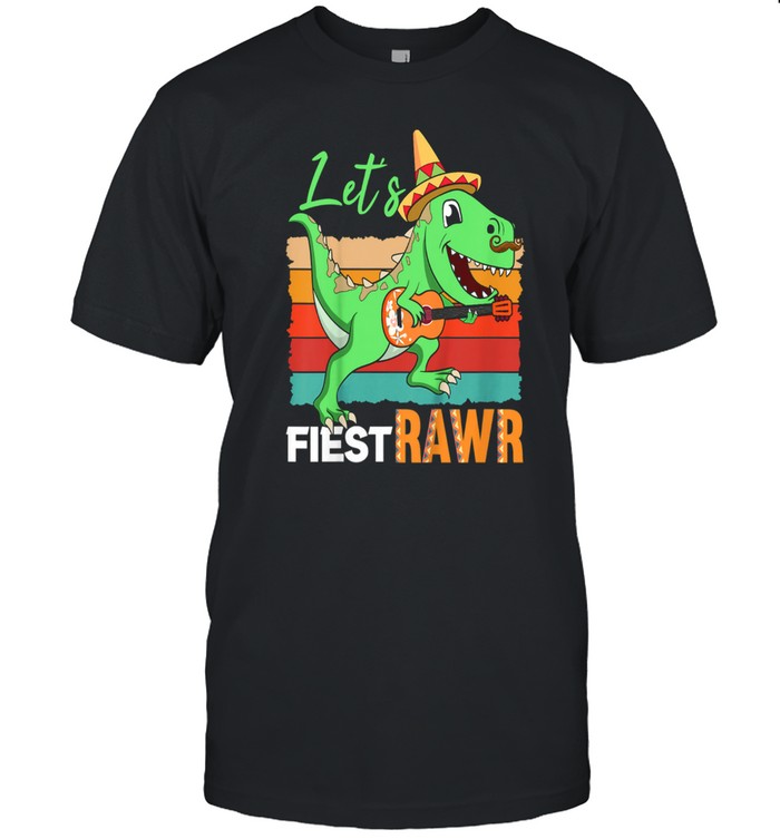 Cinco De Mayo Dinosaur Boy TRex Rawr Lets Fiesta Toddler shirt Classic Men's T-shirt
