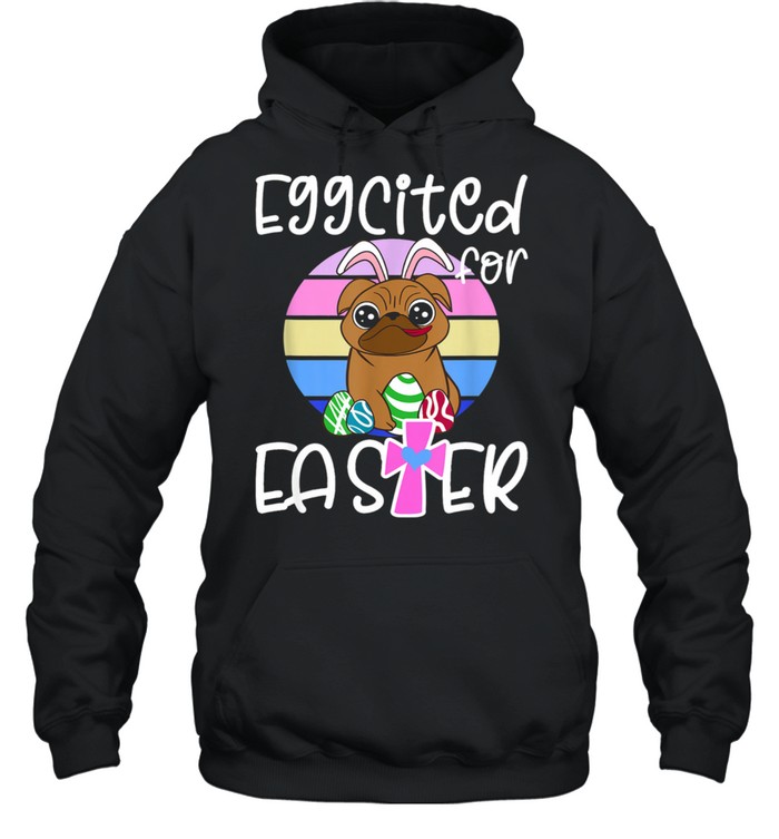 EGGCITED FOR EASTER Bunny Pug Puppy  Unisex Hoodie